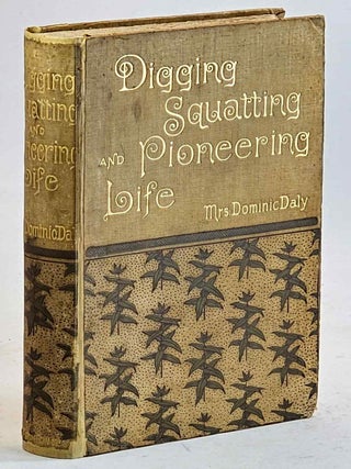 Item #106382 Digging, Squatting and Pioneering Life in The Northern Territory of South Australia....