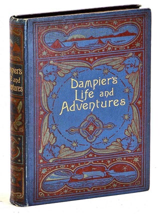 Item #106392 Life And Adventures Of William Dampier, with A History Of The Buccaneers Of America