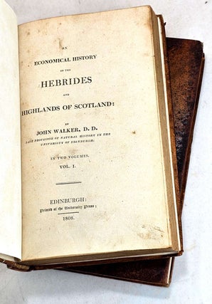 An Economical History of the Hebrides and Highlands of Scotland. In Two Volumes. (Volumes I and II)