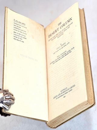 The Desert Column. Leaves From the Diary of an Australian Trooper in Gallipoli, Sinai, and Palestine