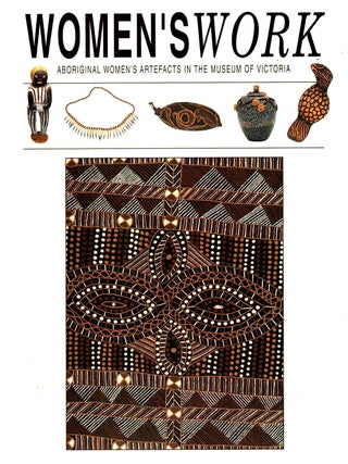 Item #106434 Women's Work: Aboriginal Women's Artefacts in the Museum of Victoria. Lindy Allen