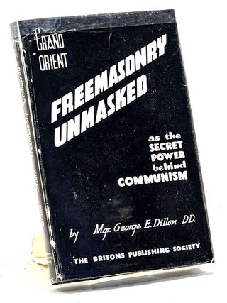 Item #106493 Grand Orient Freemasonry Unmasked as the Secret Power behind Communism : through...