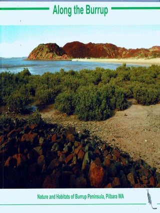 Along the Burrup : nature and habitats of Burrup Peninsula, Pilbara WA. Vicki Long, Ken Mulvaney, Wayne.