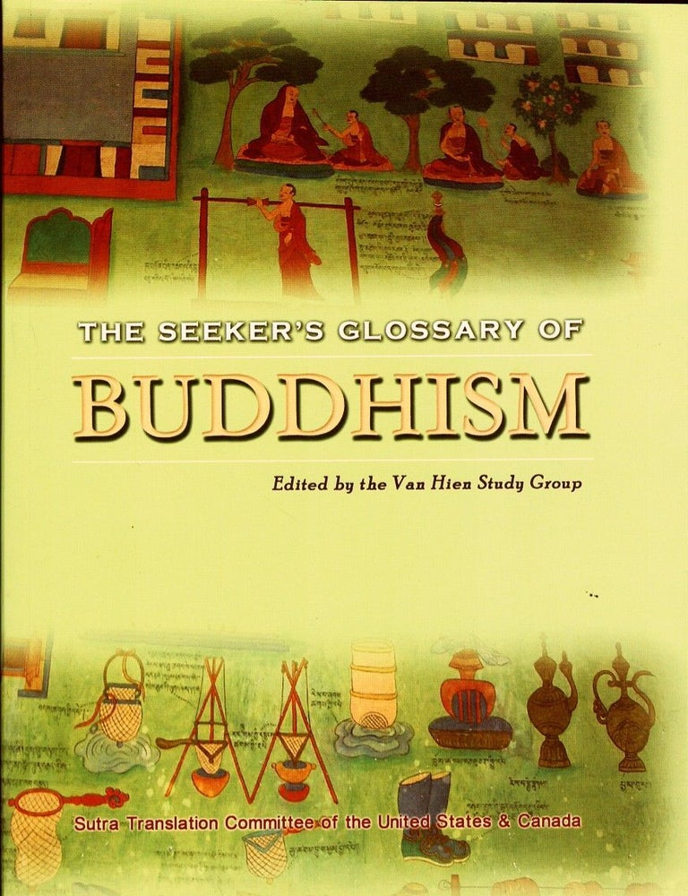 Item #106544 The Seeker's Glossary of Buddhism. Van Hien Study Group.