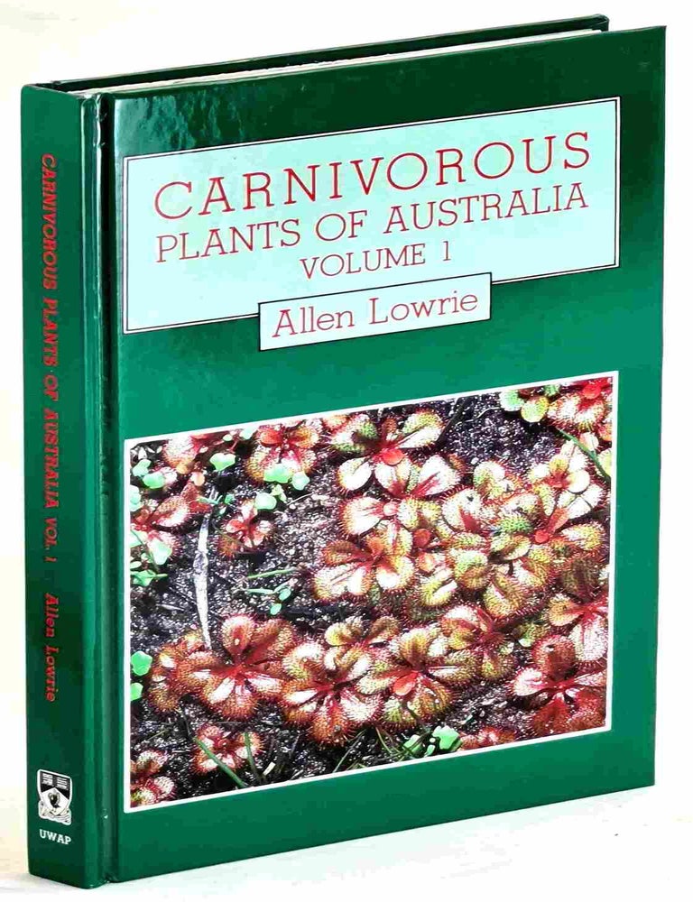 Item #106611 Carnivorous Plants of Australia, Volume 1 [Signed by author]. Allen Lowrie.