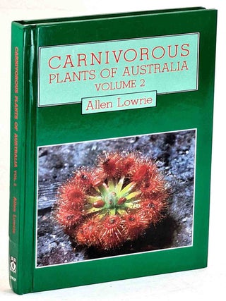 Carnivorous Plants of Australia, Volume 2 [Signed by the author