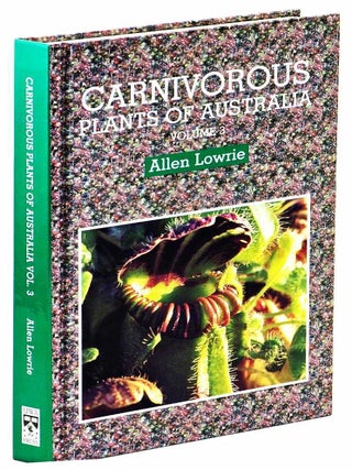 Carnivorous Plants of Australia, Volume 3 [Signed by author