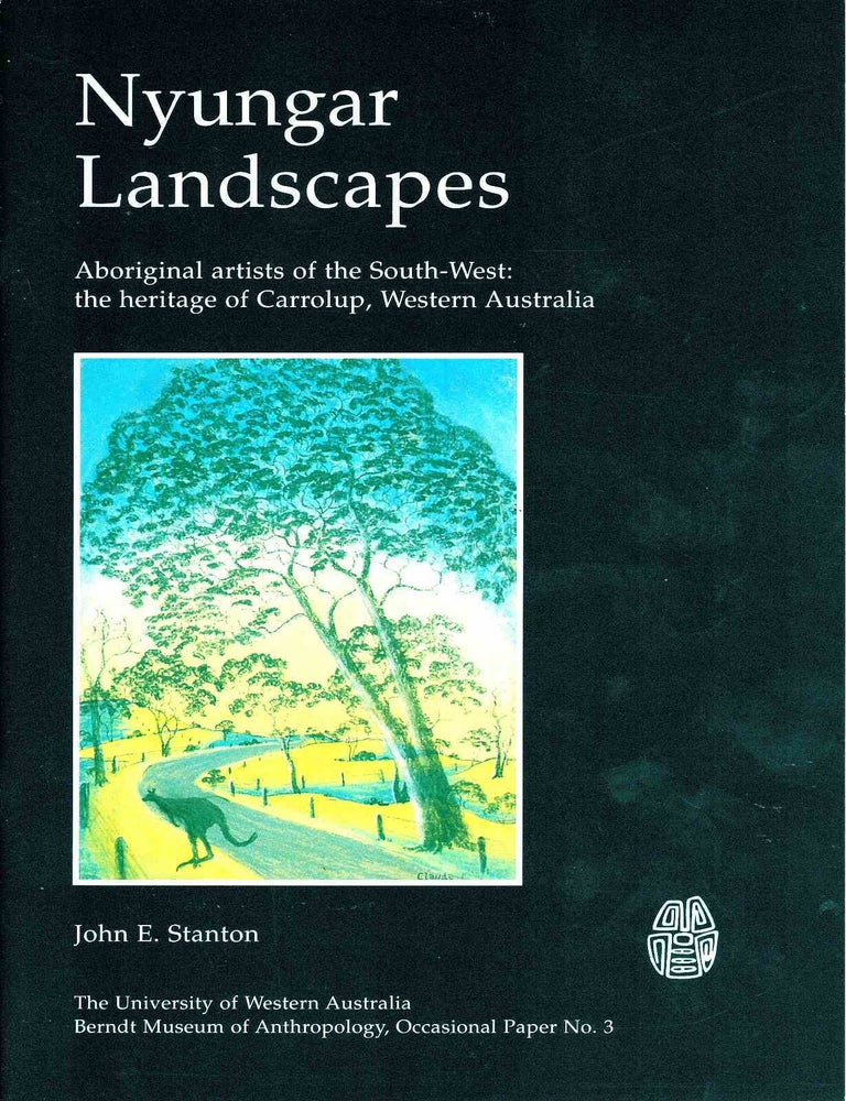 Item #106616 Nyungar Landscapes – Aboriginal Artists of the South-West: The Heritage of Carrolup. John E. Stanton.