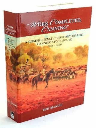 "Work Completed, Canning". A comprehensive history of the Canning Stock Route, 1906-2010. Phil Bianchi.