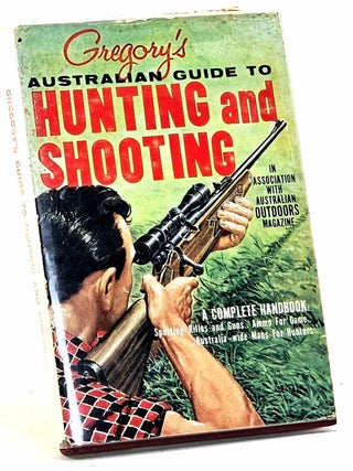 Gregory's Australian Guide to Hunting and Shooting. Jack Pollard, comp.