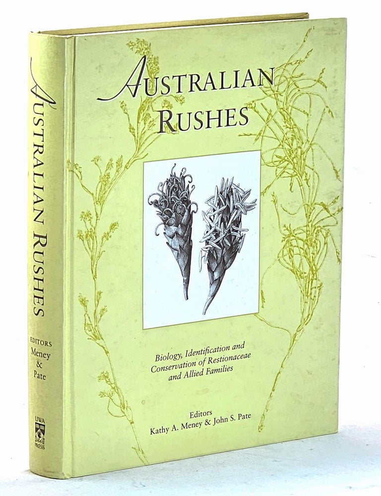 Item #106724 Australian Rushes. Biology, Identification and Conservation of Restionaceae and Allied Families. Kathy A. Meney, John S. Pate.