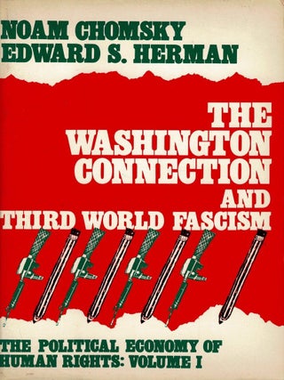 The Washington Connection and Third World Fascism : The Political Economy of Human Rights: Volume I