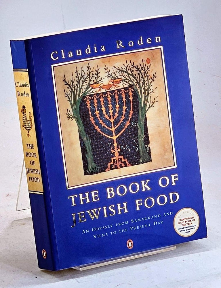 Item #106766 The Book of Jewish Food : An Odyssey from Samarkand and Vilna to the Present Day. Claudia Roden.