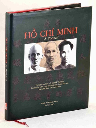 Ho Chi Minh : A Portrait [Limited Edition, signed by the artist, C. David Thomas