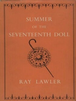 Summer of the Seventeenth Doll. Ray Lawler.