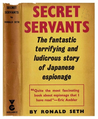 Item #72206 Secret Servants: The Story Of Japanese Espionage. Ronald Seth