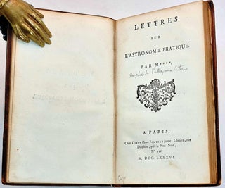 Item #82071 Lettres sur L'Astronomie Pratique, 1st edition, 1786 [with] 'Uranographie ou...