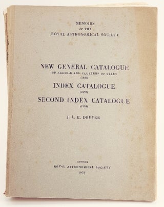 Item #85022 New General Catalogue of Nebulae and Clusters of Stars (1888), Index Catalogue...