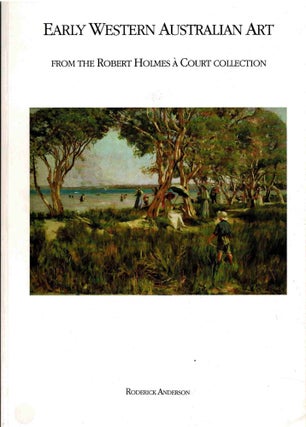 Early Western Australian Art, from the Robert Holmes a Court Collection