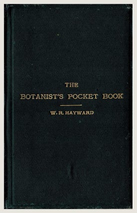 Item #88642 The Botanist's Pocket-Book, containing in a tabulated form the chief characterstics...