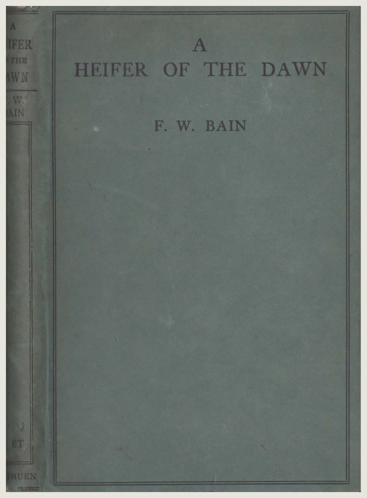 Item #89137 A Heifer of the Dawn. F. W. Bain.