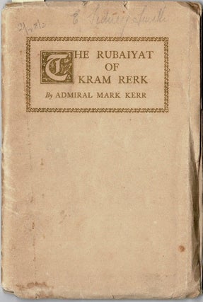 Item #90192 The Rubaiyat of Kram Rerk. Mark Kerr, Admiral