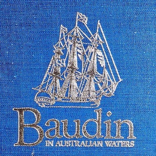 Baudin in Australian Waters. The Artwork of the French Voyage of Discovery to the Southern Lands 1800-1804. With a complete descriptive catalogue of drawings and paintings of Australian subjects by C.-A. Lesueur and N.-M. Petit from the Leseur Collection