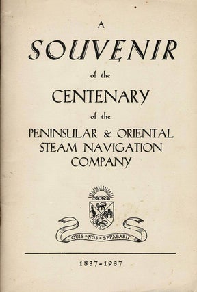 Item #93014 A Souvenir of the Centenary of the Peninsular & Oriental Steam Navigation Company ...