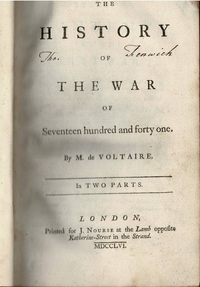 Item #94688 The History of the War of Seventeen hundred and forty one (Histoire de la Guerre de 1741). Franç, ois-Marie Arouet.