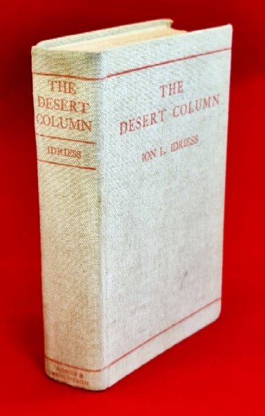 Item #95062 The Desert Column. Leaves From the Diary of an Australian Trooper in Gallipoli, Sinai, and Palestine [First Edition, issued 3 days after first]. Ion L. Idriess.