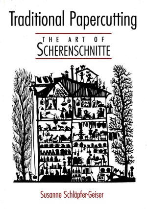 Item #95438 Traditional Papercutting; The Art of Scherenschnitte. Susanne Schlapfer-Geiser