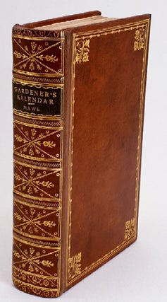Item #95488 Every Man His Own Gardener ... Complete Gardener's Kalendar [First edition, 1767]....