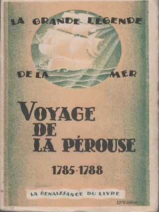 Item #96003 Voyage de la Pérouse (1785-1788) - La Grande Légende de la Mer. La...