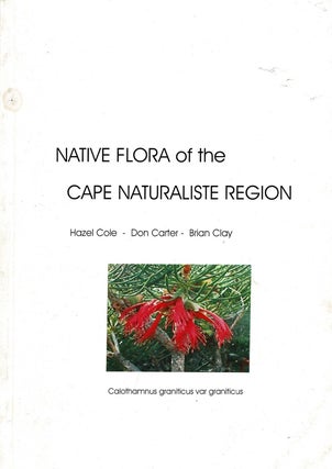 Item #96138 Native Flora of the Cape Naturaliste Region. Hazel Cole, Don Carter, Brian Clay