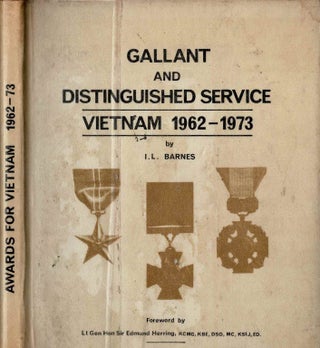 Item #96553 Gallant and Distinguished Service Vietnam 1962 - 1973 being a Record of British and...