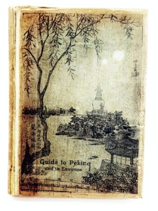Guide to Peking and its Environs Near and Far (2nd ed.1924, with the large colour folding map, 'Plan of Peking Inside its Walls')