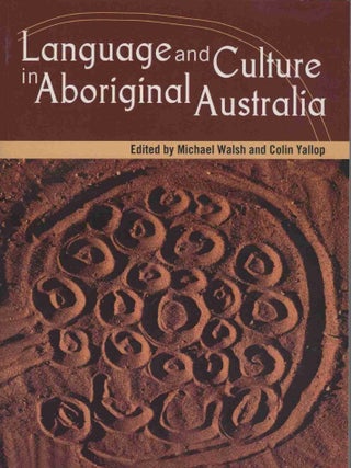 Language and Culture in Aboriginal Australia. Michael Walsh, Colin Yallop.
