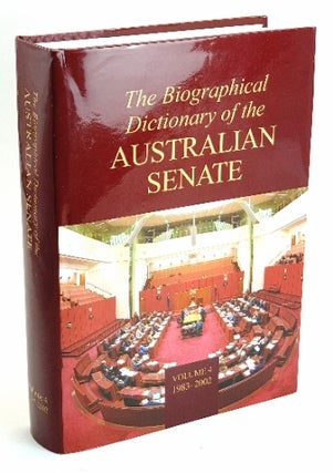 Item #97931 The Biographical Dictionary of the Australian Senate, Volume 4. 1983 - 2002. Browne,...