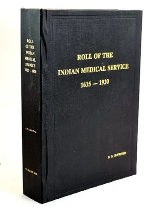 Item #98168 Roll of the Indian Medical Service, 1615-1930 [Limited first edition, 1930]....