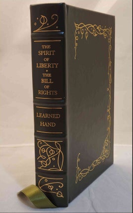 Item #98853 The Spirit of Liberty together with The Bill of Rights [leather edition]. Learned Hand