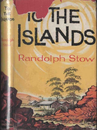 Item #98973 To The Islands. Randolph Stow