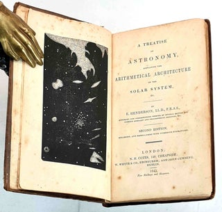 Item #99312 A Treatise on Astronomy, displaying the Arithmetical Architecture of the Solar...