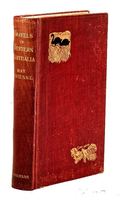 Item #99327 Travels in Western Australia, Being a Description of the Various Cities and Towns, Goldfields, and Agricultural Districts of that State [SIGNED]. May Vivienne.
