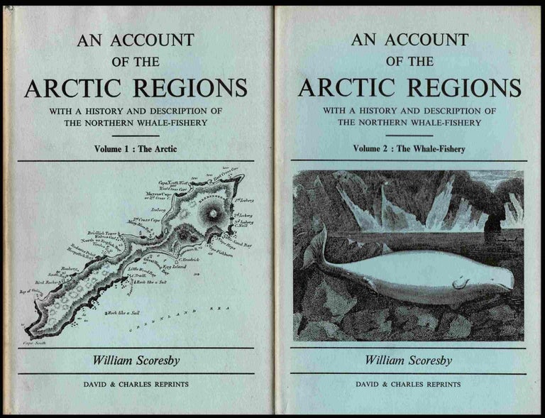 Item #99362 An Account of the Arctic Regions, with a History and Description of the Northern Whale-Fishery. Two Volumes. William Scoresby.