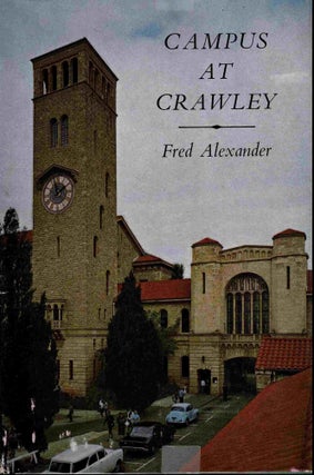 Item #99373 Campus at Crawley. A Narrative and Critical Appreciation of the First Fifty Years of...