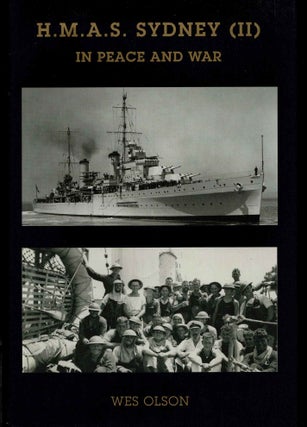 Item #99440 HMAS Sydney (II) : In Peace and War (Signed). Wes Olson