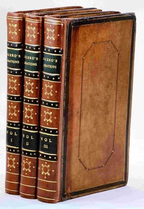 Item #99443 The Orations of Marcus Tullius Cicero, translated into English, with notes historical...