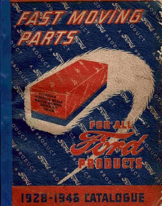 Item #99532 Ford. Fast Moving Parts for all Ford Products. Catalogue 1928 - 1946. Ford