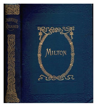 The Poetical Works of John Milton : Paradise Regained [and] Minor Poems.