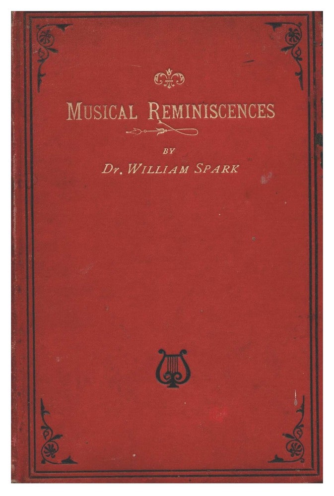 Item #99661 Musical Reminiscences: Past and Present. William Spark.